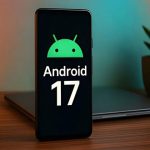 آپدیت اندروید 17؛ از مهمترین تغییرات تا تاریخ رونمایی و هرآنچه که باید بدانید آپدیت اندروید 17؛ از مهمترین تغییرات تا تاریخ رونمایی و هرآنچه که باید بدانید
