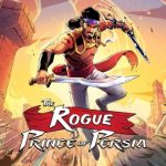 بازی The Rogue Prince of Persia به‌طور رسمی برای کامپیوتر و کنسول‌ها عرضه شد